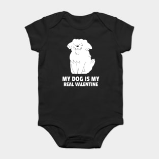 My Dog Is My Real Valentine Baby Bodysuit